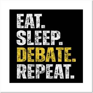 Eat Sleep Debate Repeat Posters and Art